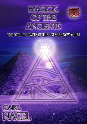 The Magic of the Ancients By Carl Nagel